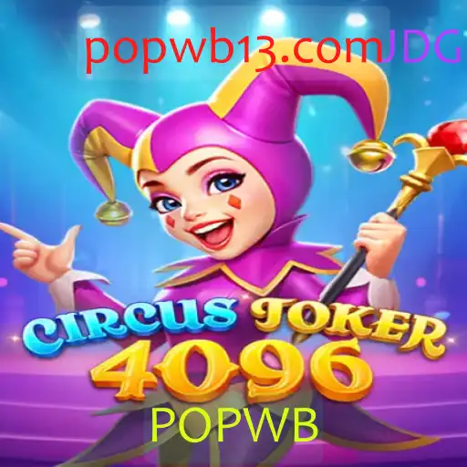 Descubra o Fascinante Mundo de CircusJoker4096: O Jogo PopWB Inovador